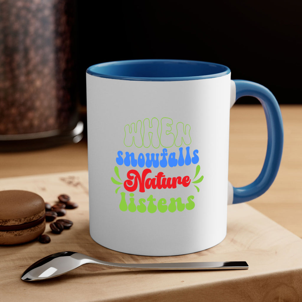 When snow falls nature listens 480#- winter-Mug / Coffee Cup