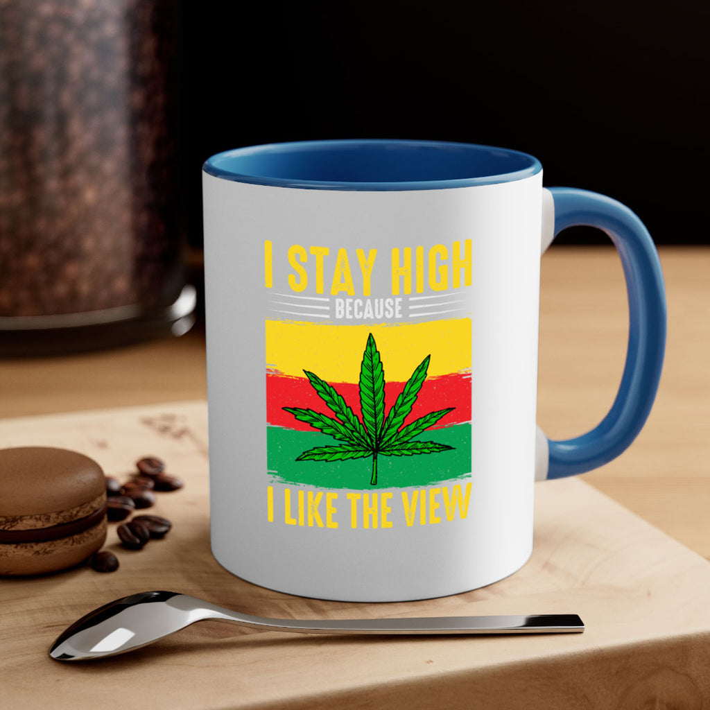 i stay high because i like the view 131#- marijuana-Mug / Coffee Cup