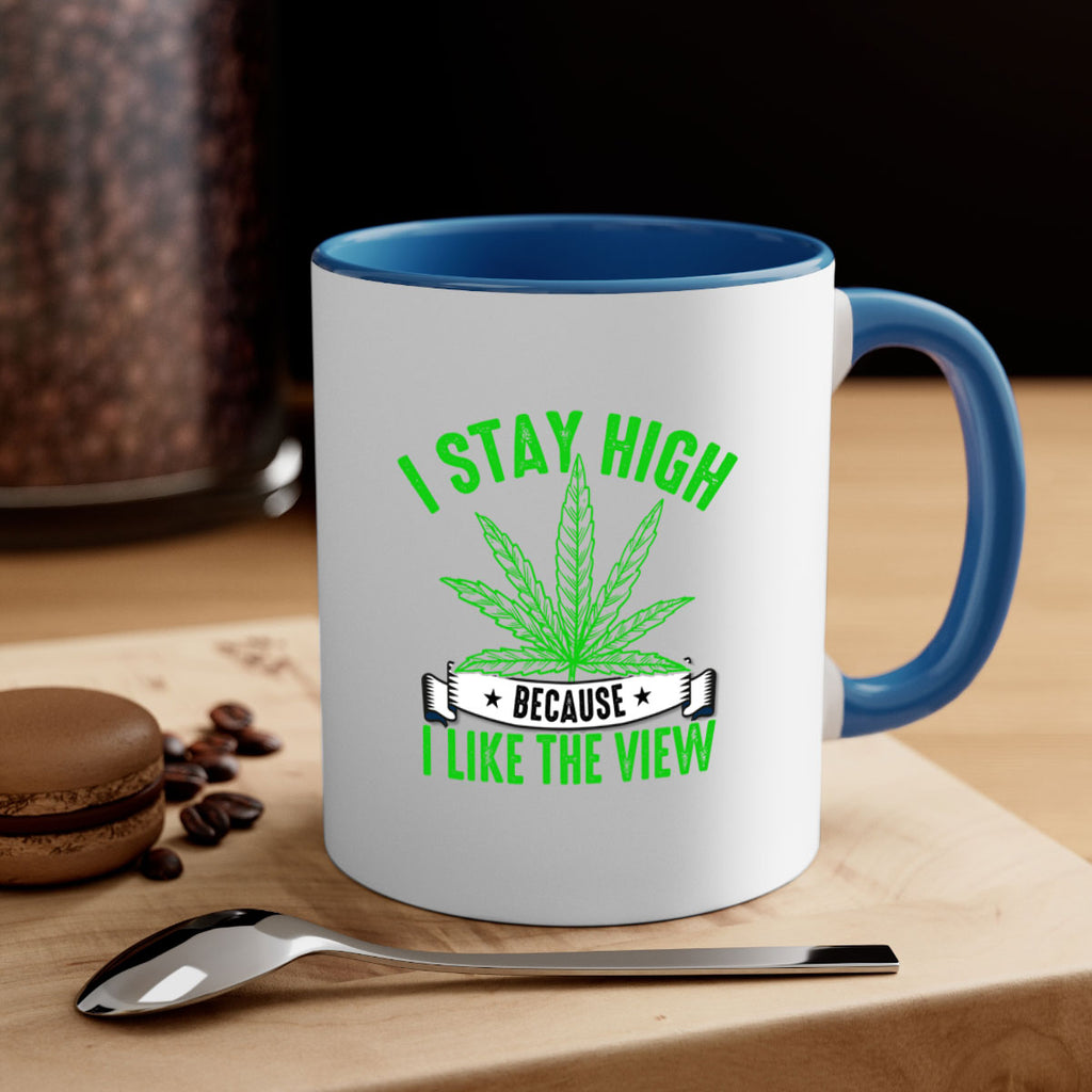 i stay high because i like the view 132#- marijuana-Mug / Coffee Cup