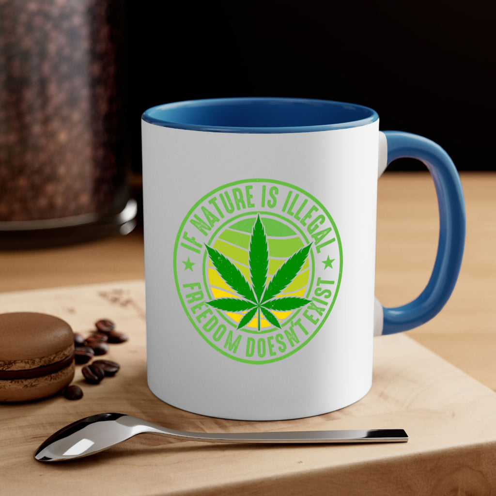 if nature is illegal freedom doesnt exist 144#- marijuana-Mug / Coffee Cup