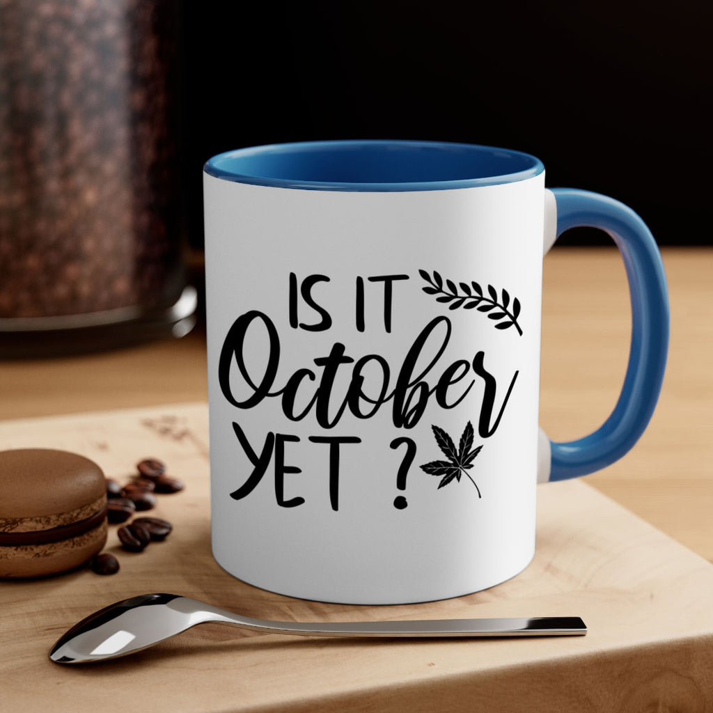 is it october yet 357#- fall-Mug / Coffee Cup