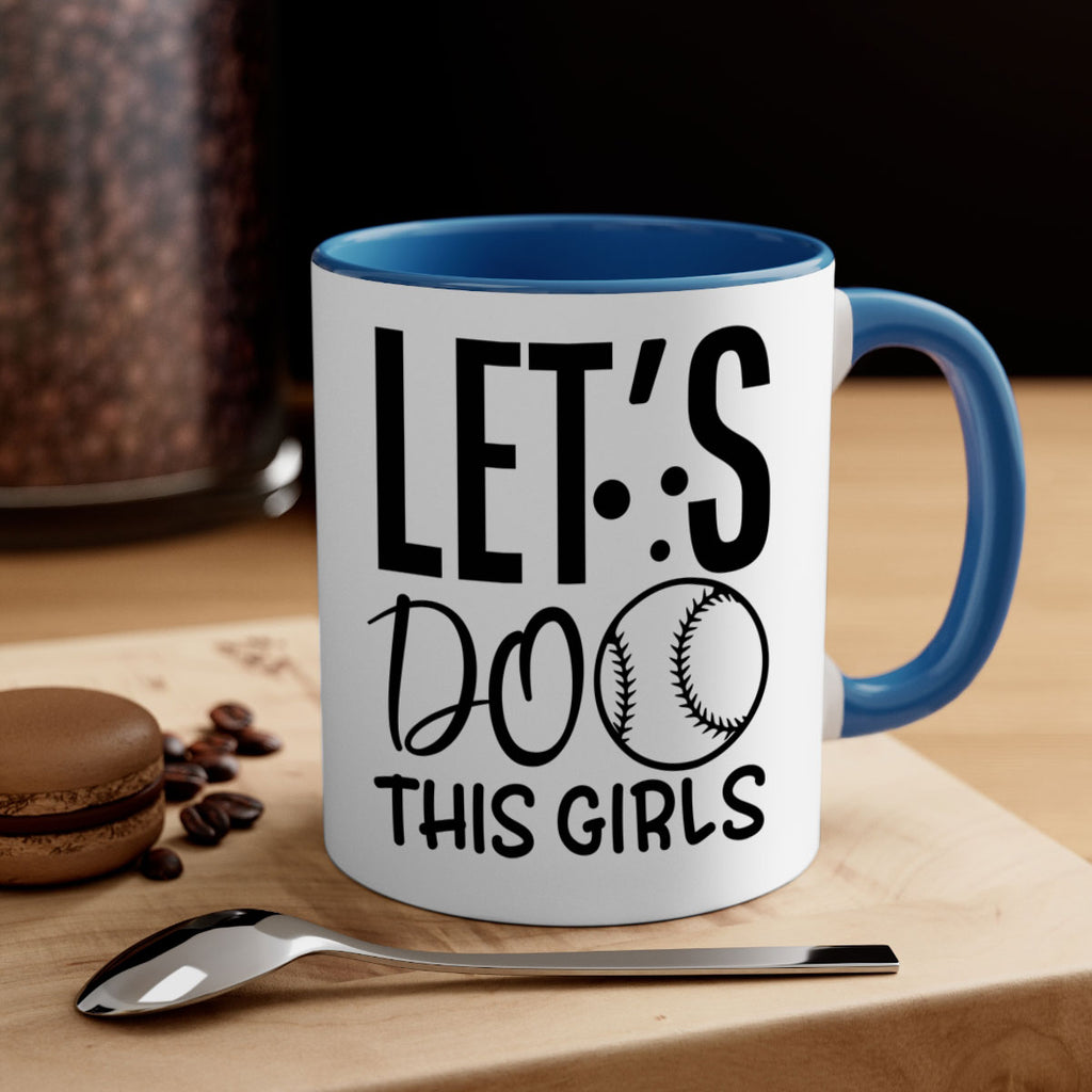 lets do this girls 2281#- softball-Mug / Coffee Cup