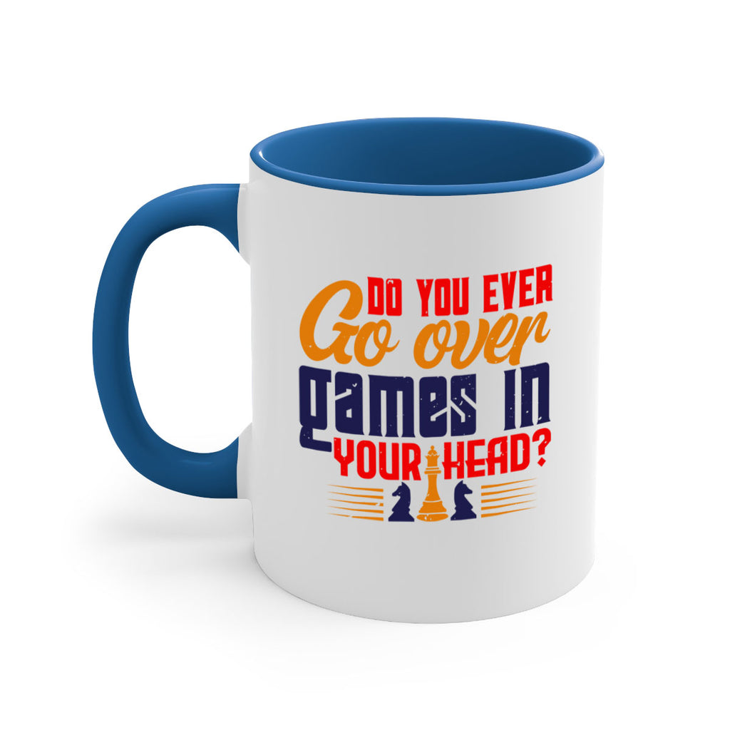 Do you ever go over games in your head 4#- chess-Mug / Coffee Cup