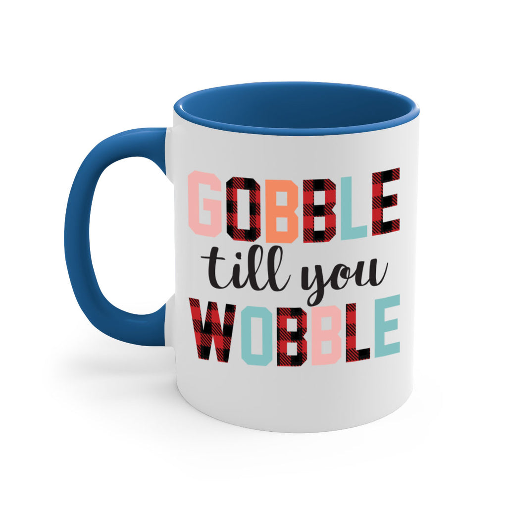 Gobble Till You Wobble 203#- fall-Mug / Coffee Cup