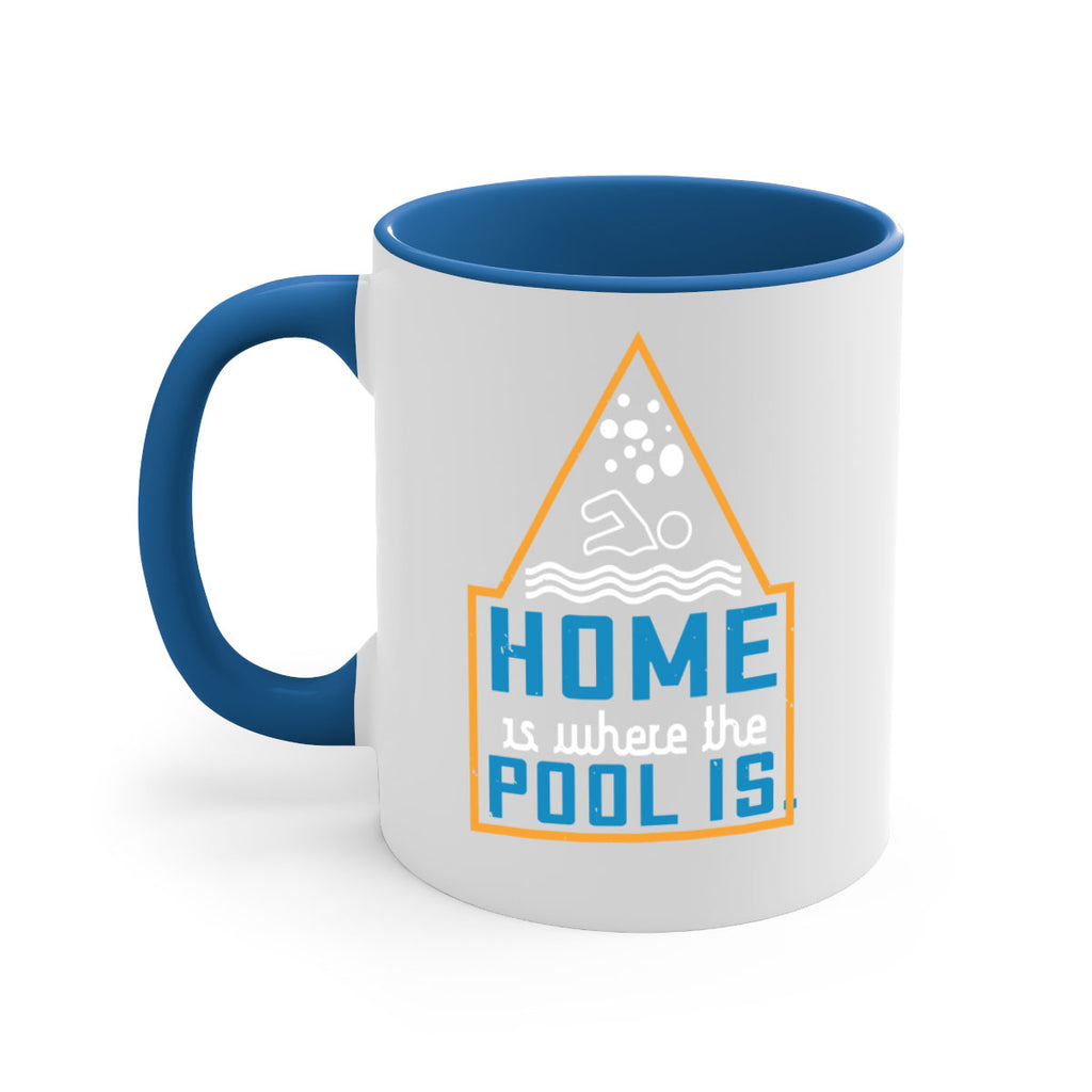 Home is where the pool is 1183#- swimming-Mug / Coffee Cup