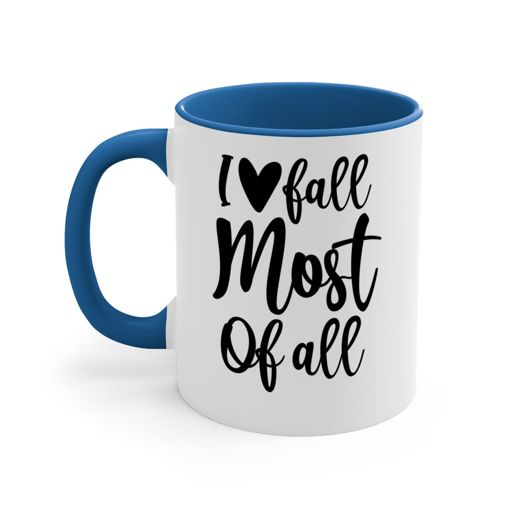 I Love Fall Most Of All 330#- fall-Mug / Coffee Cup