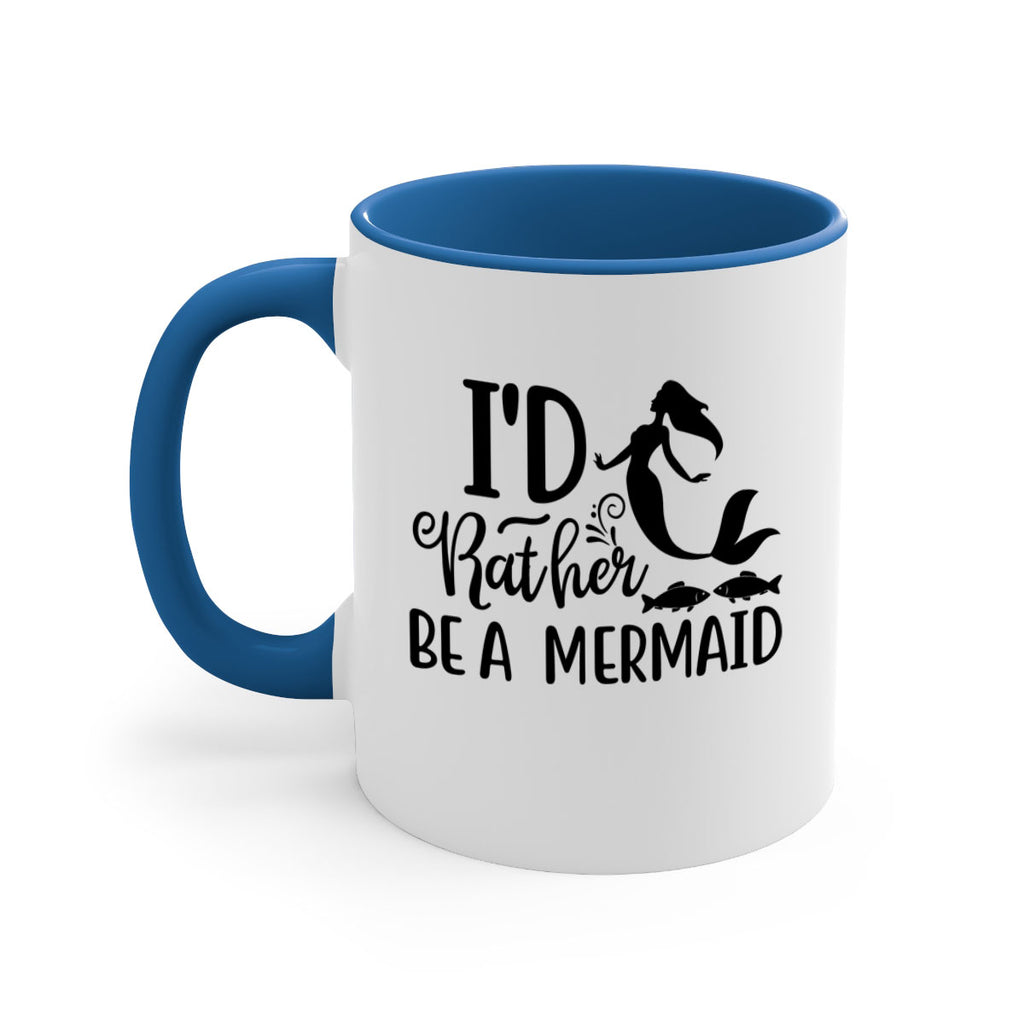 ID RATHER BE A MERMAID 245#- mermaid-Mug / Coffee Cup