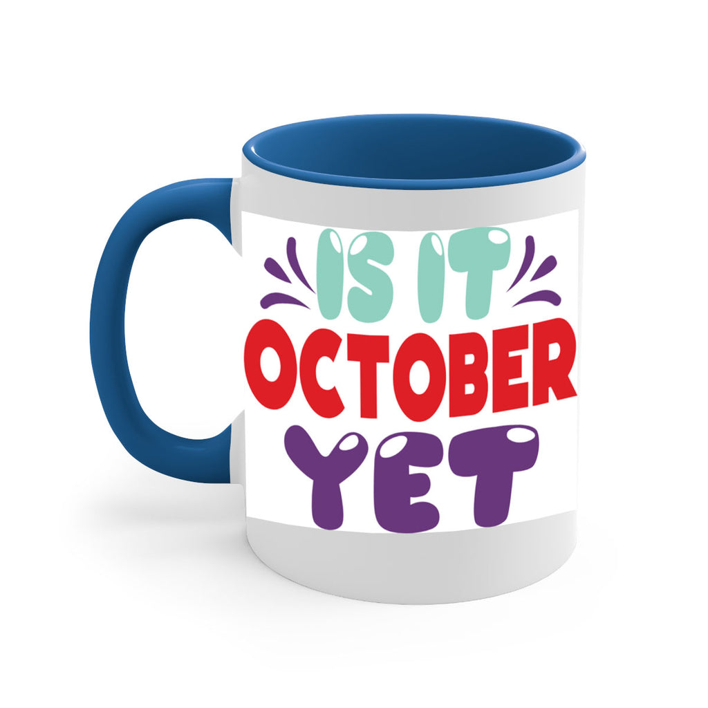 IsItOctoberYet 358#- fall-Mug / Coffee Cup