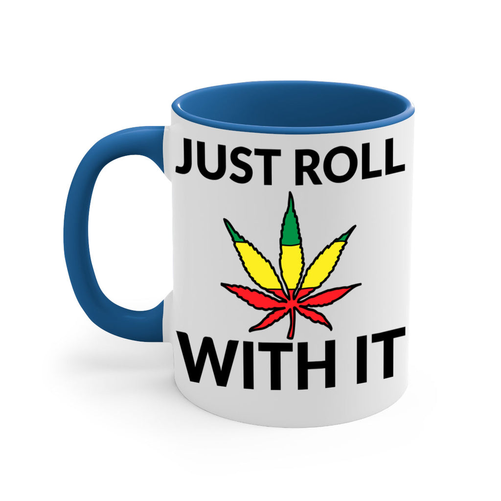 Just roll with it 169#- marijuana-Mug / Coffee Cup