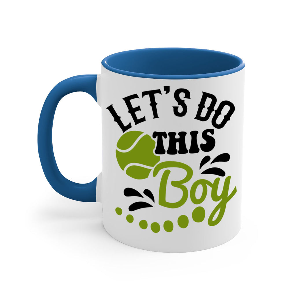 Let s Do This Boy 948#- tennis-Mug / Coffee Cup