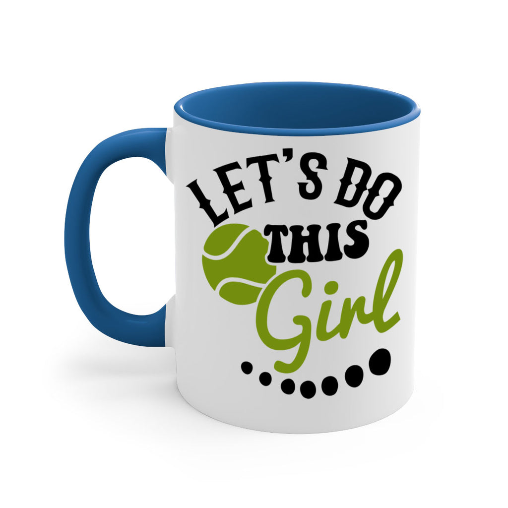 Let s Do This Girl 938#- tennis-Mug / Coffee Cup