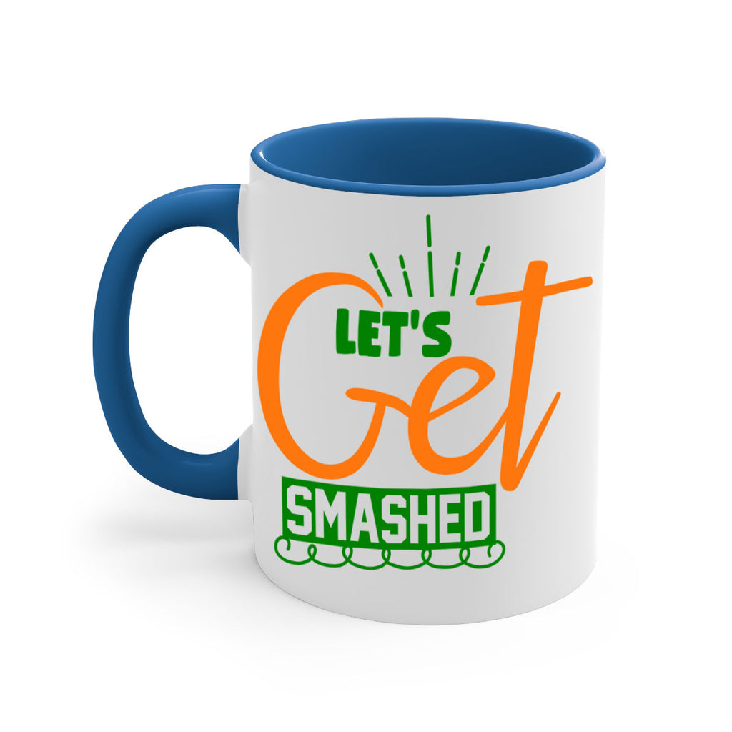 Let s Get Smashed 398#- fall-Mug / Coffee Cup
