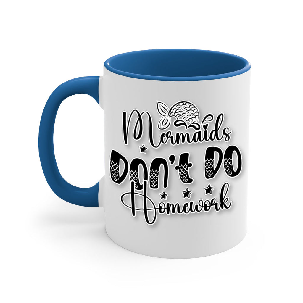 Mermaids Dont Do Homework 484#- mermaid-Mug / Coffee Cup