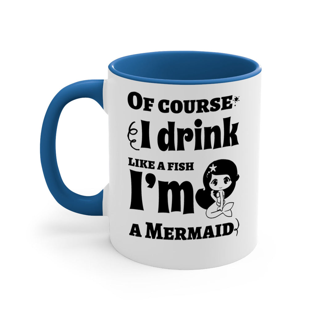 Of course I drink like 525#- mermaid-Mug / Coffee Cup