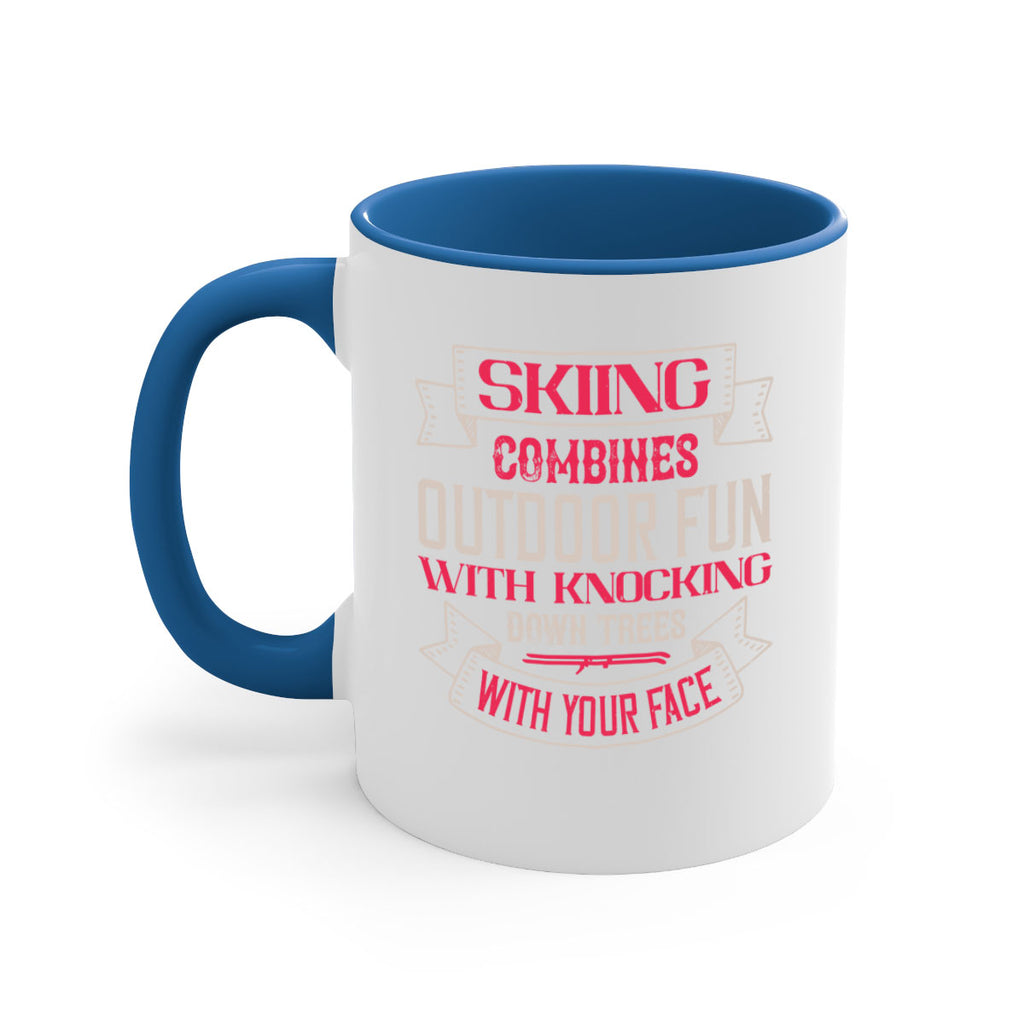 Skiing combines outdoor fun with knocking down trees with your face 538#- ski-Mug / Coffee Cup