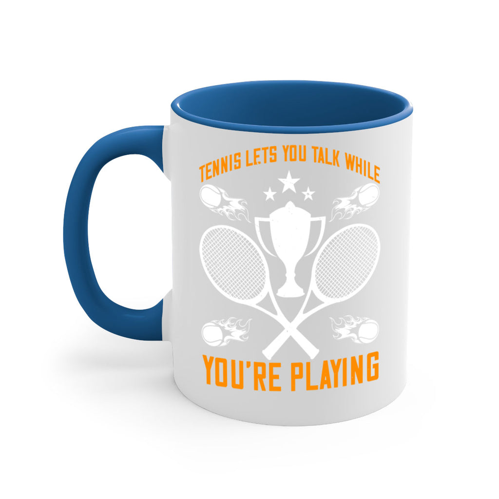 Tennis lets you talk while youre playing 259#- tennis-Mug / Coffee Cup