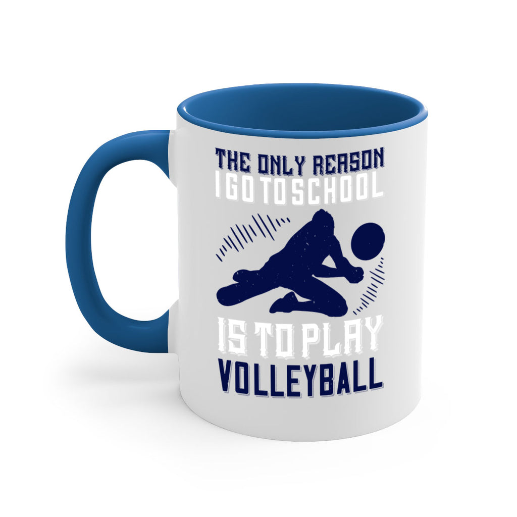 The only reason I go to school is to play Volleyball Style 184#- volleyball-Mug / Coffee Cup