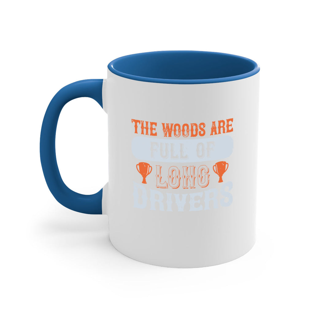 The woods are full of long drivers 1785#- golf-Mug / Coffee Cup