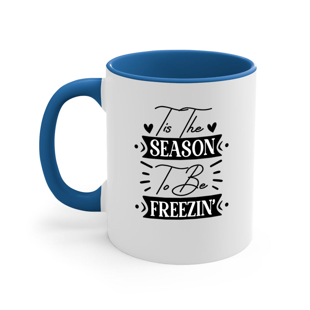 Tis The Season To Be Freezin 418#- winter-Mug / Coffee Cup