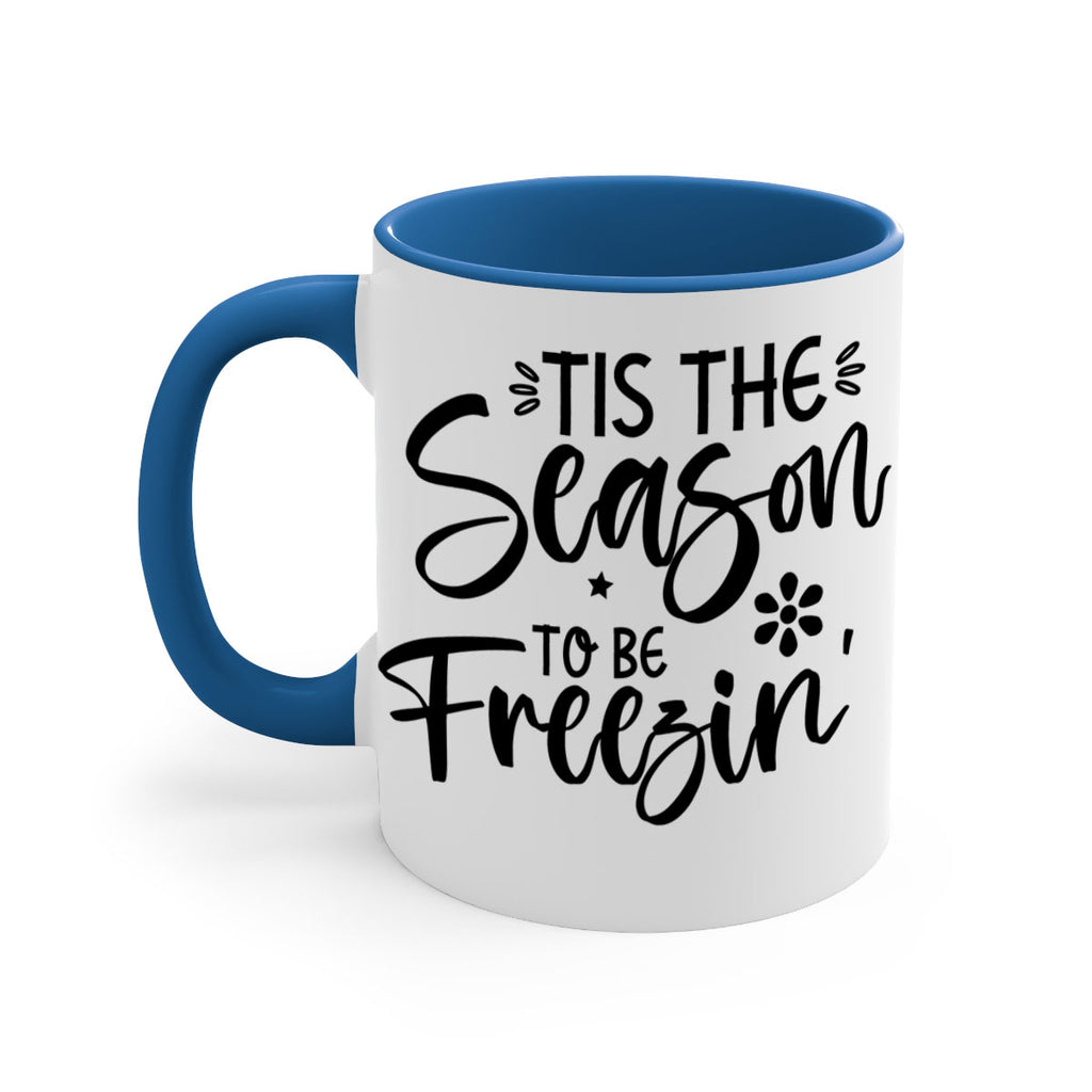 Tis The Season To Be Freezin417#- winter-Mug / Coffee Cup