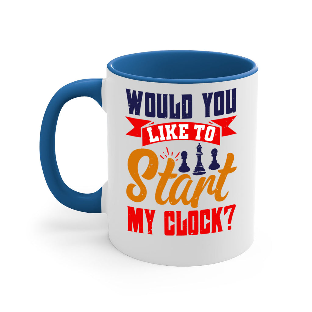 Would you like to start my clock 12#- chess-Mug / Coffee Cup