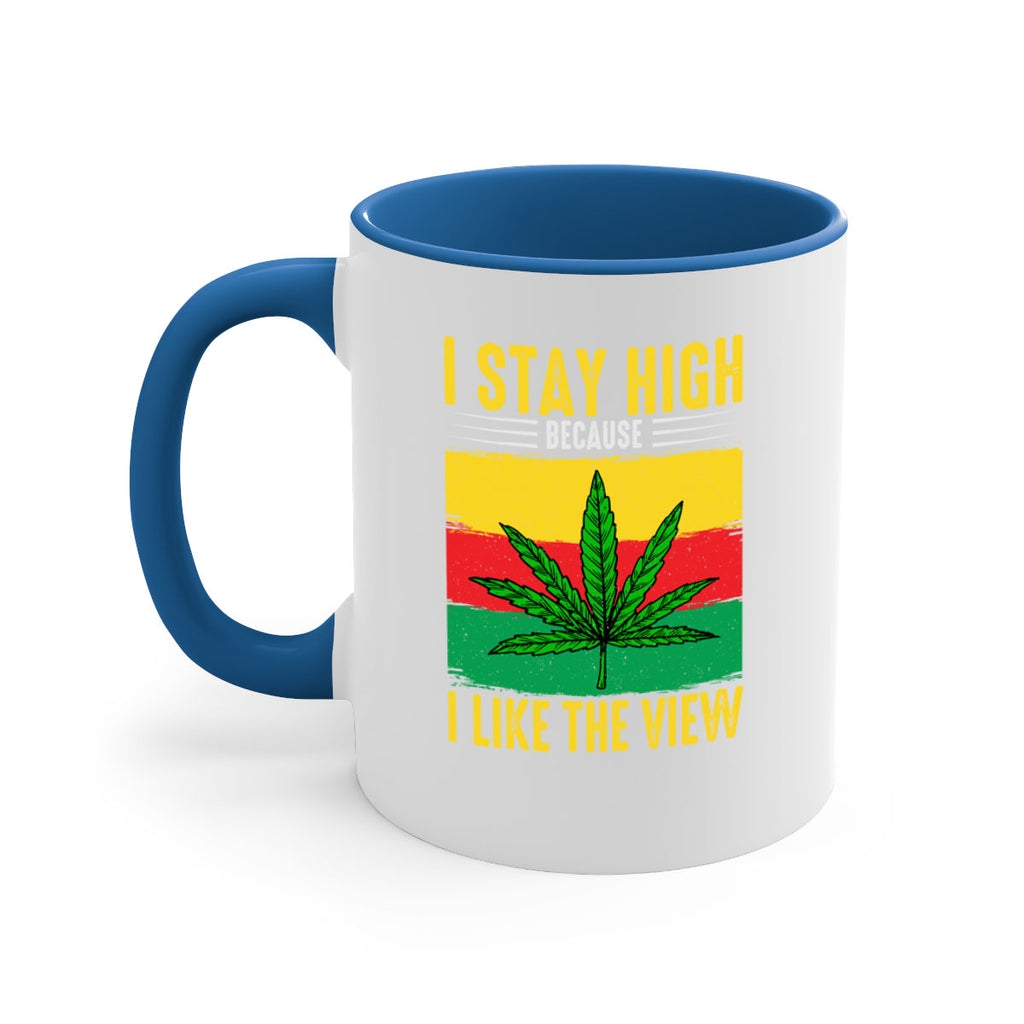 i stay high because i like the view 131#- marijuana-Mug / Coffee Cup