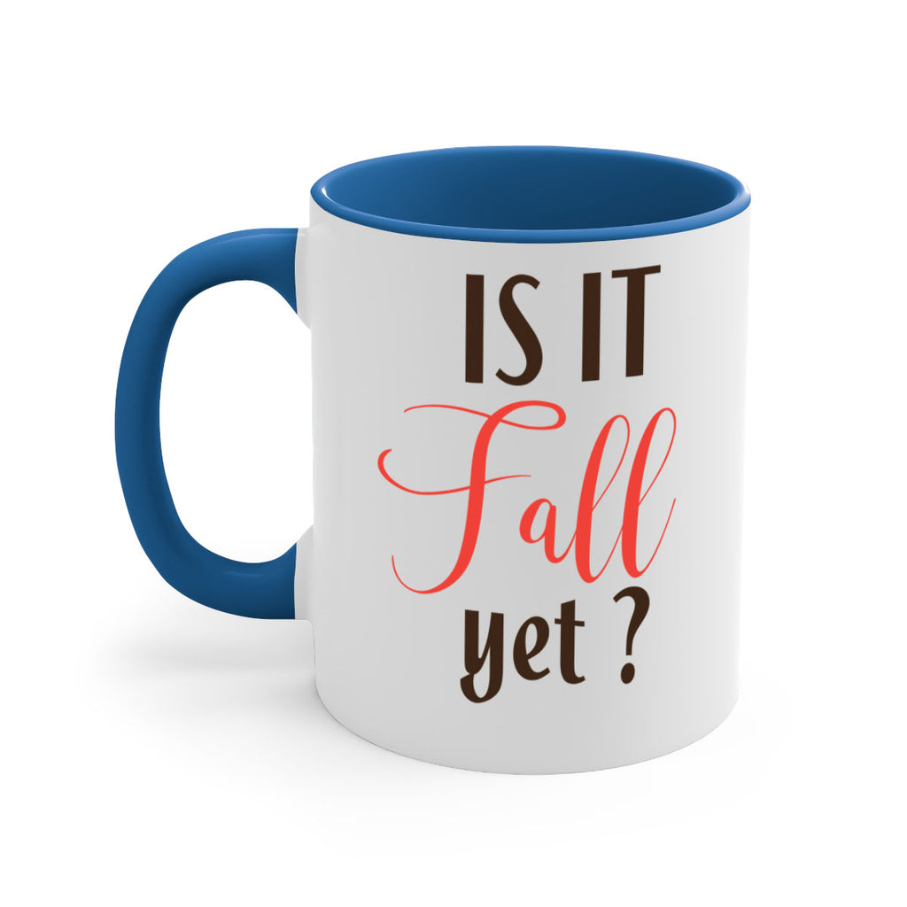is it fall yet 354#- fall-Mug / Coffee Cup