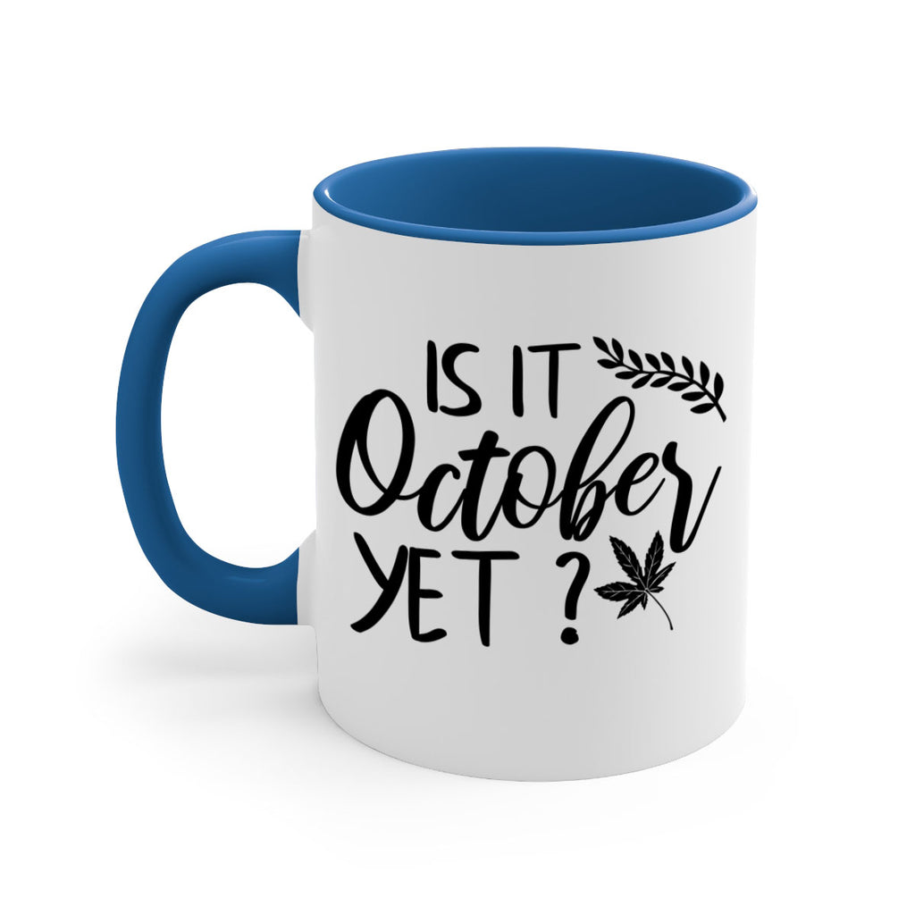 is it october yet 357#- fall-Mug / Coffee Cup