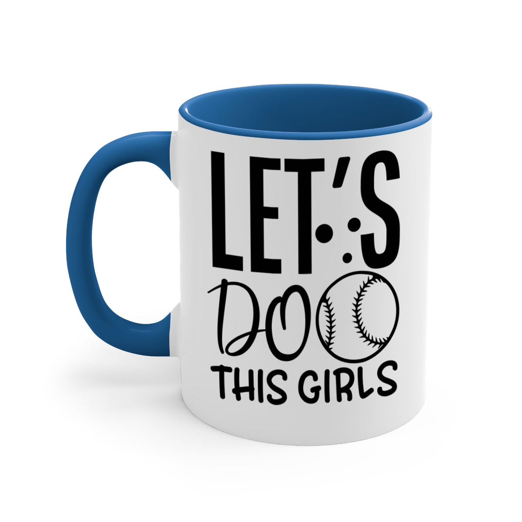 lets do this girls 2281#- softball-Mug / Coffee Cup