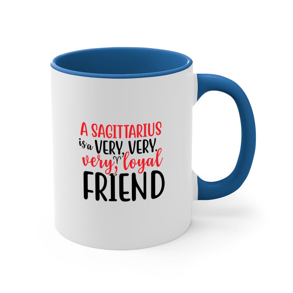 A sagittarius Is A Very Very Veryloyal Friend 60#- zodiac-Mug / Coffee Cup