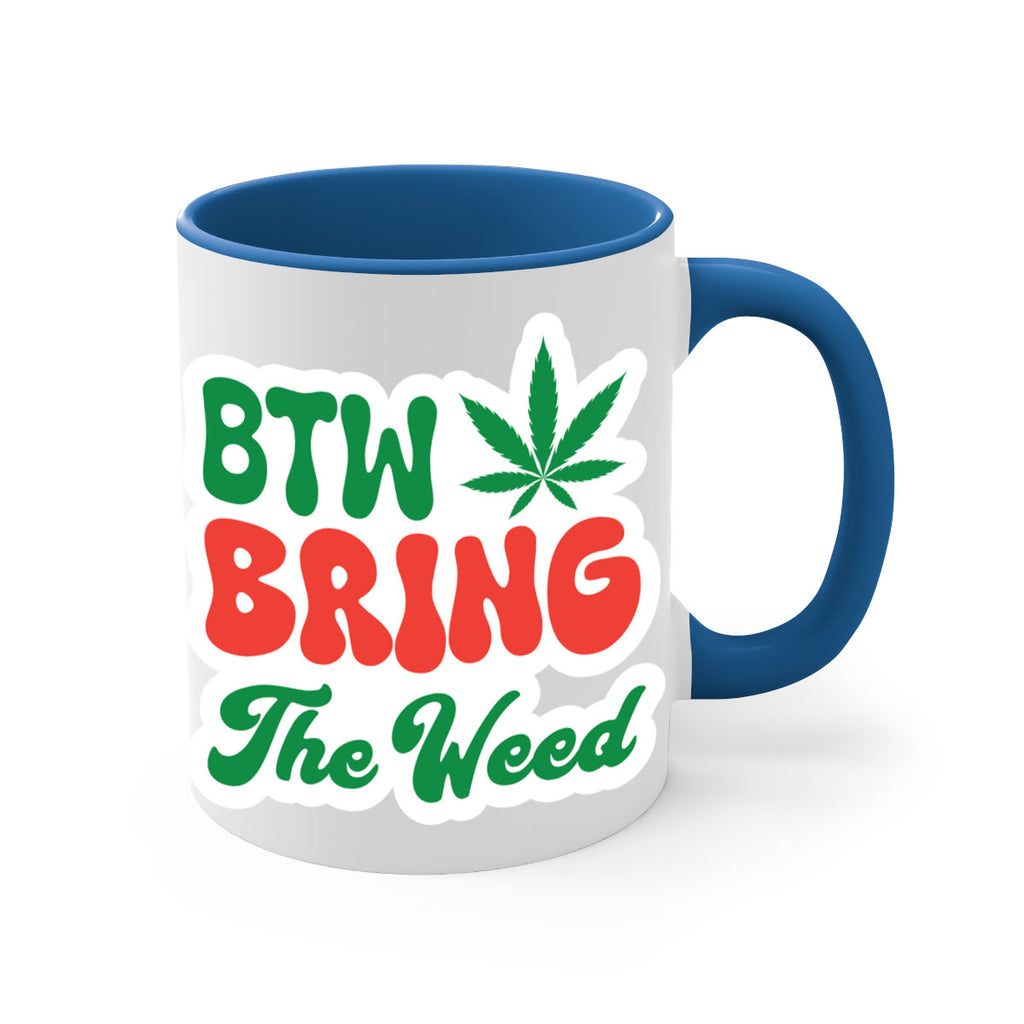 Btw Bring The Weed 21#- marijuana-Mug / Coffee Cup