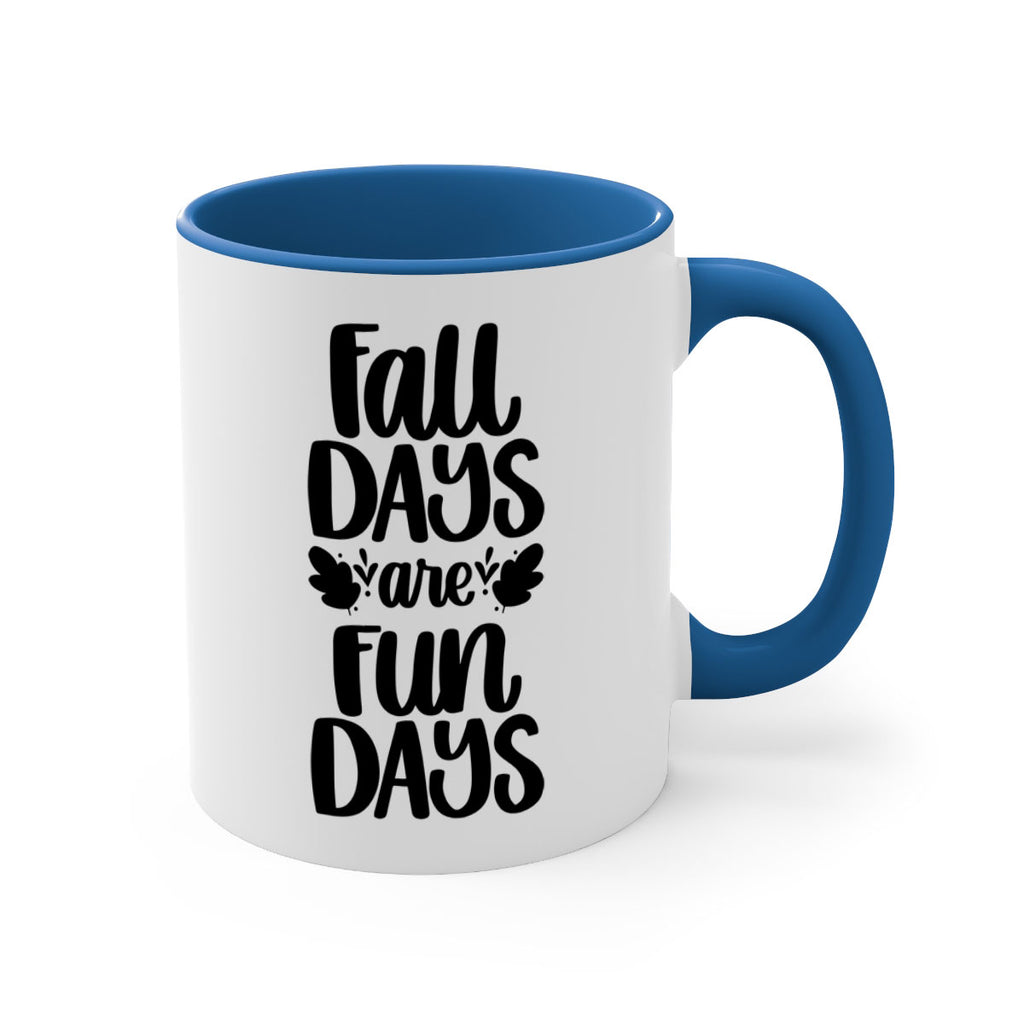 Fall Days Are Fun Days 483#- fall-Mug / Coffee Cup