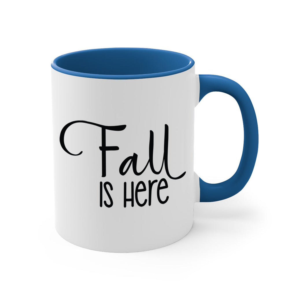 Fall Is Here 109#- fall-Mug / Coffee Cup