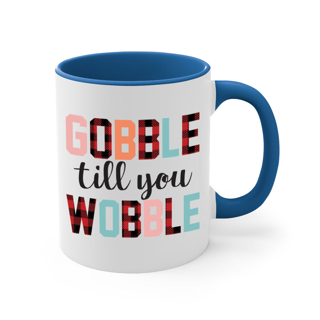 Gobble Till You Wobble 203#- fall-Mug / Coffee Cup