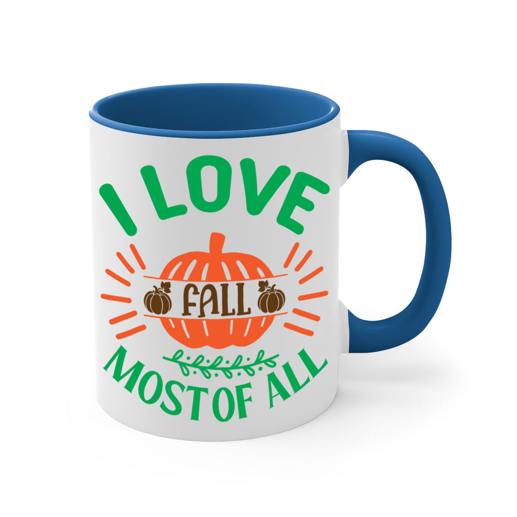 I Love Fall Most Of All 336#- fall-Mug / Coffee Cup
