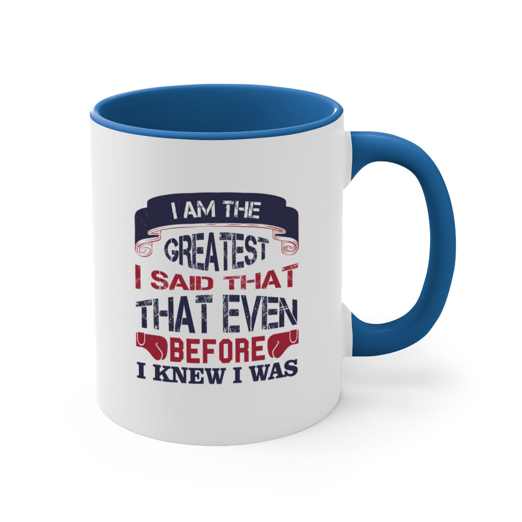 I am the greatest I said that even before I knew I was 2264#- boxing-Mug / Coffee Cup