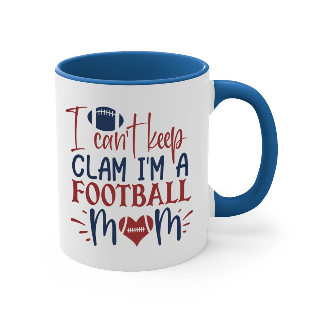 I cant keep clam Im a football mom 1539#- football-Mug / Coffee Cup