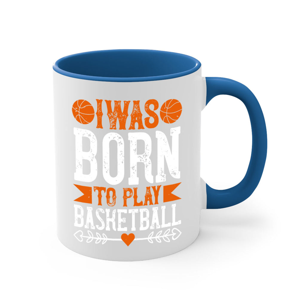 I was born to play basketball 1086#- basketball-Mug / Coffee Cup