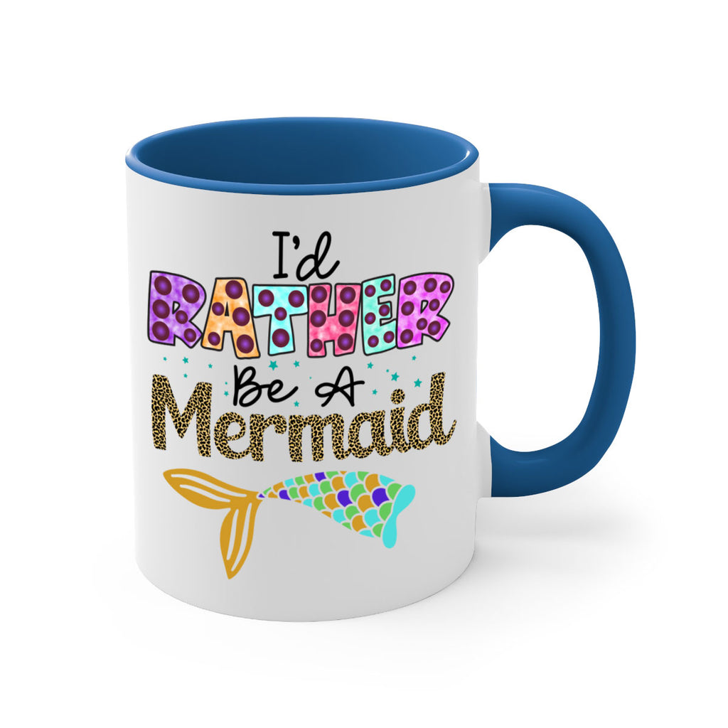 Id Rather Be A Mermaid 241#- mermaid-Mug / Coffee Cup