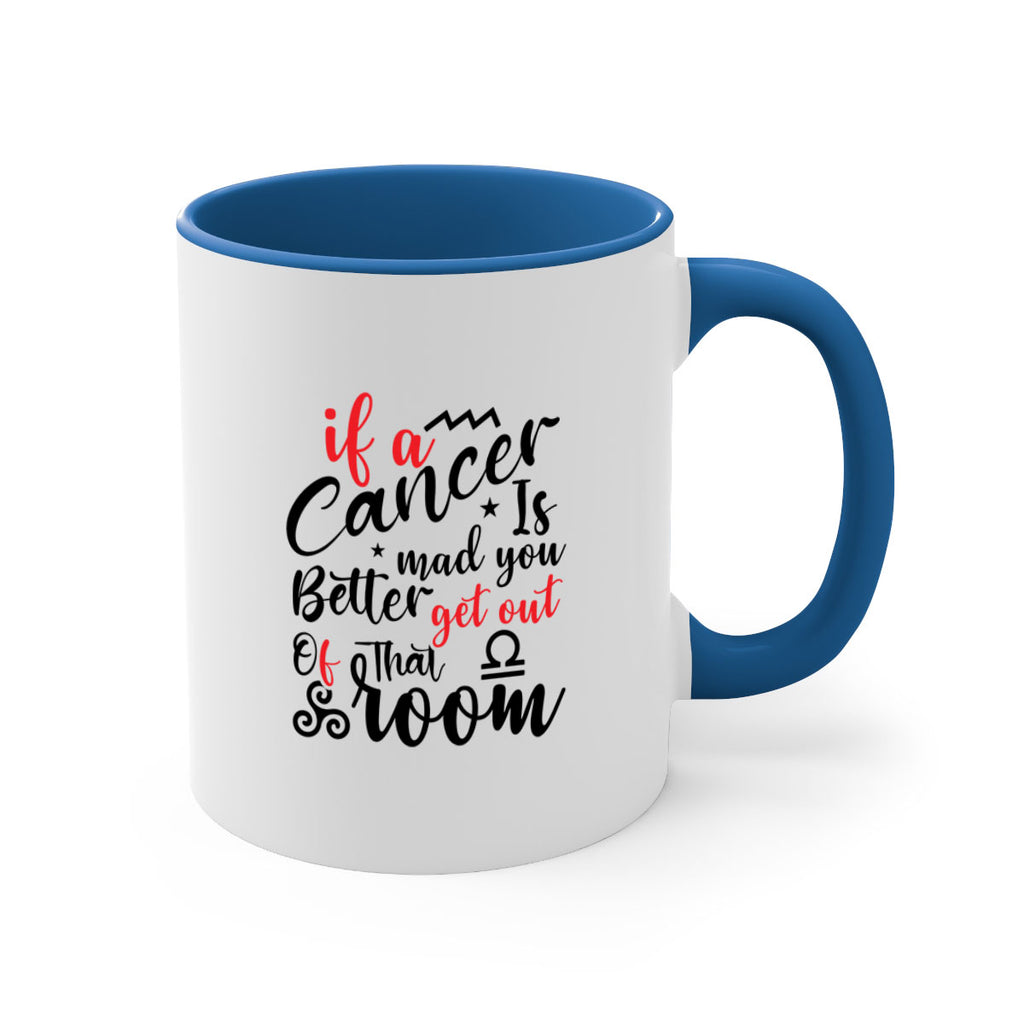 If A Cancer Is Mad You Better Get Out Of That Room 250#- zodiac-Mug / Coffee Cup