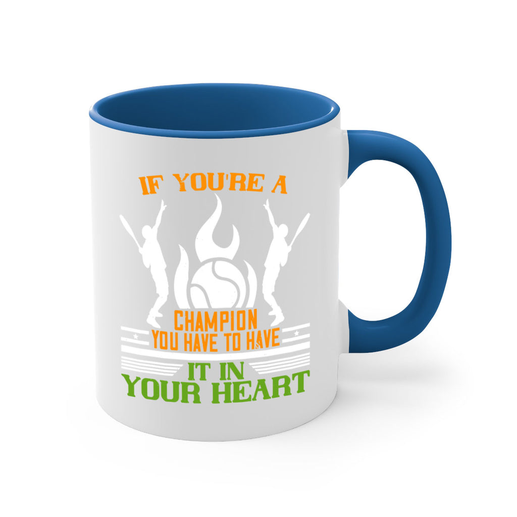 If youre a champion you have to have it in your heart 1031#- tennis-Mug / Coffee Cup