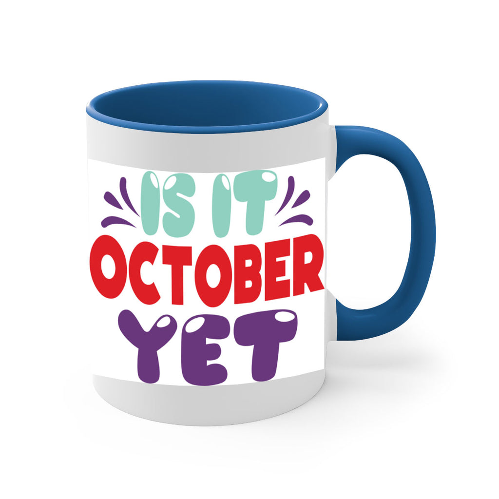 IsItOctoberYet 358#- fall-Mug / Coffee Cup