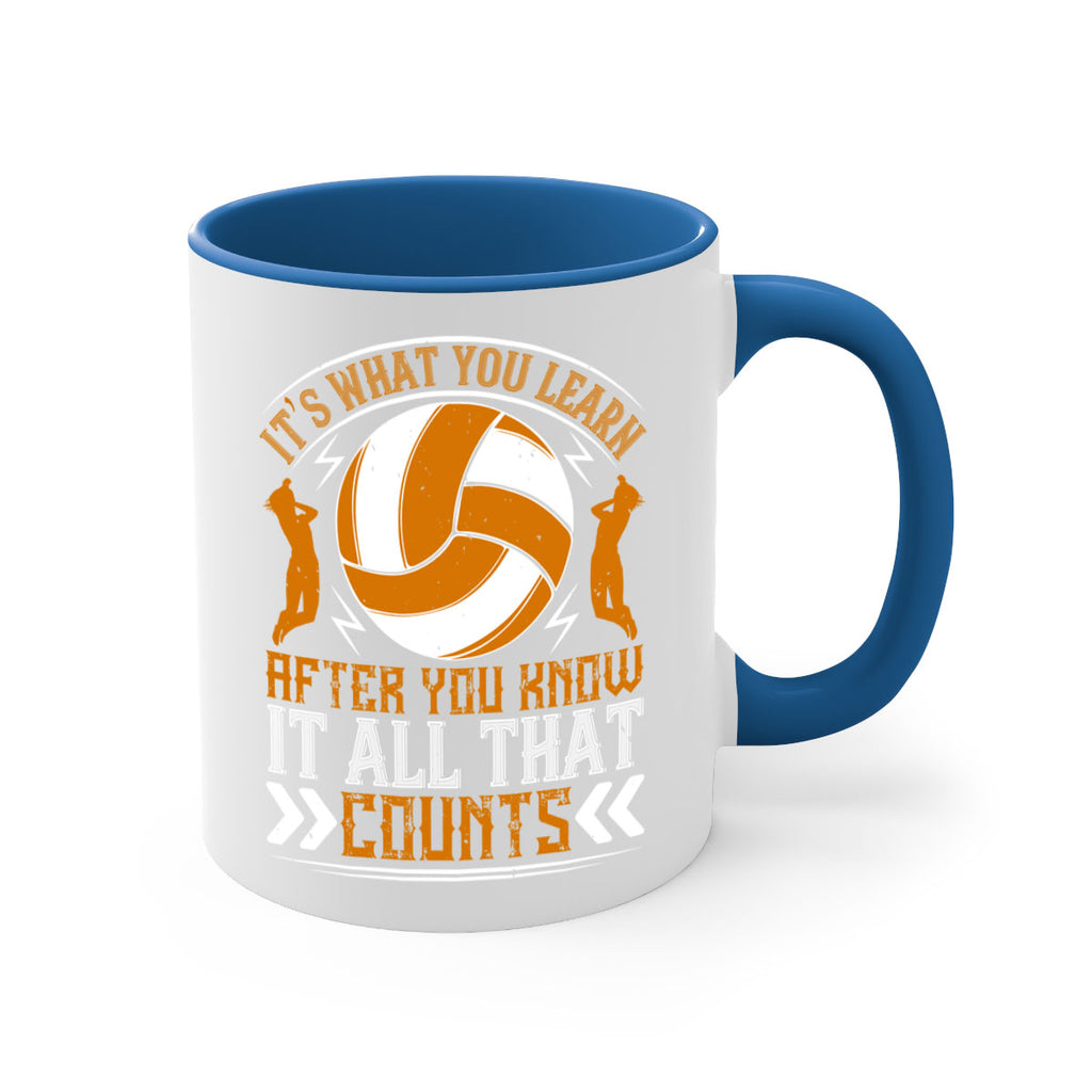 It’s what you learn after you know it all that counts Style 970#- volleyball-Mug / Coffee Cup