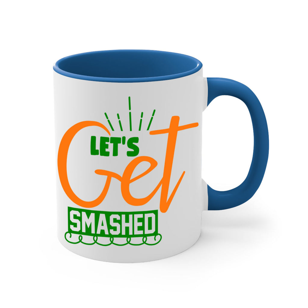 Let s Get Smashed 398#- fall-Mug / Coffee Cup