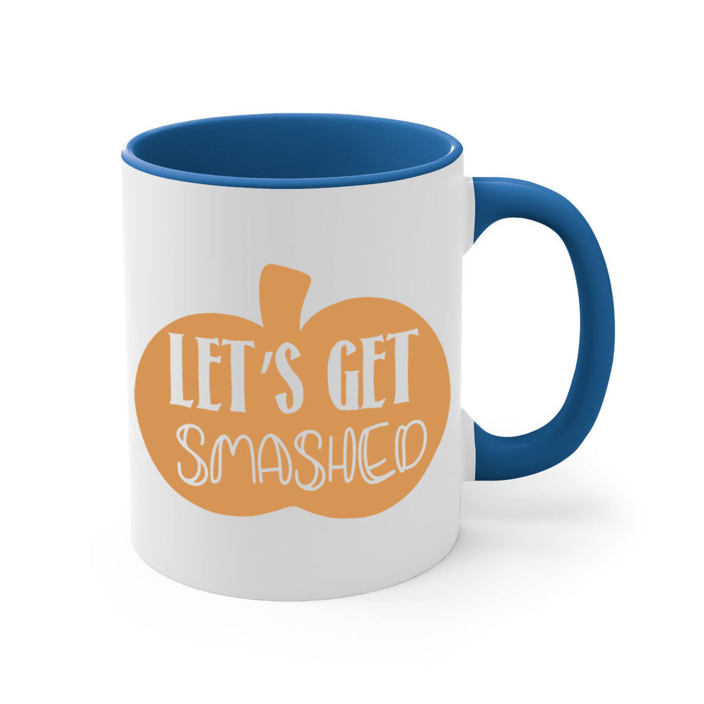 Let s Get Smashed 399#- fall-Mug / Coffee Cup