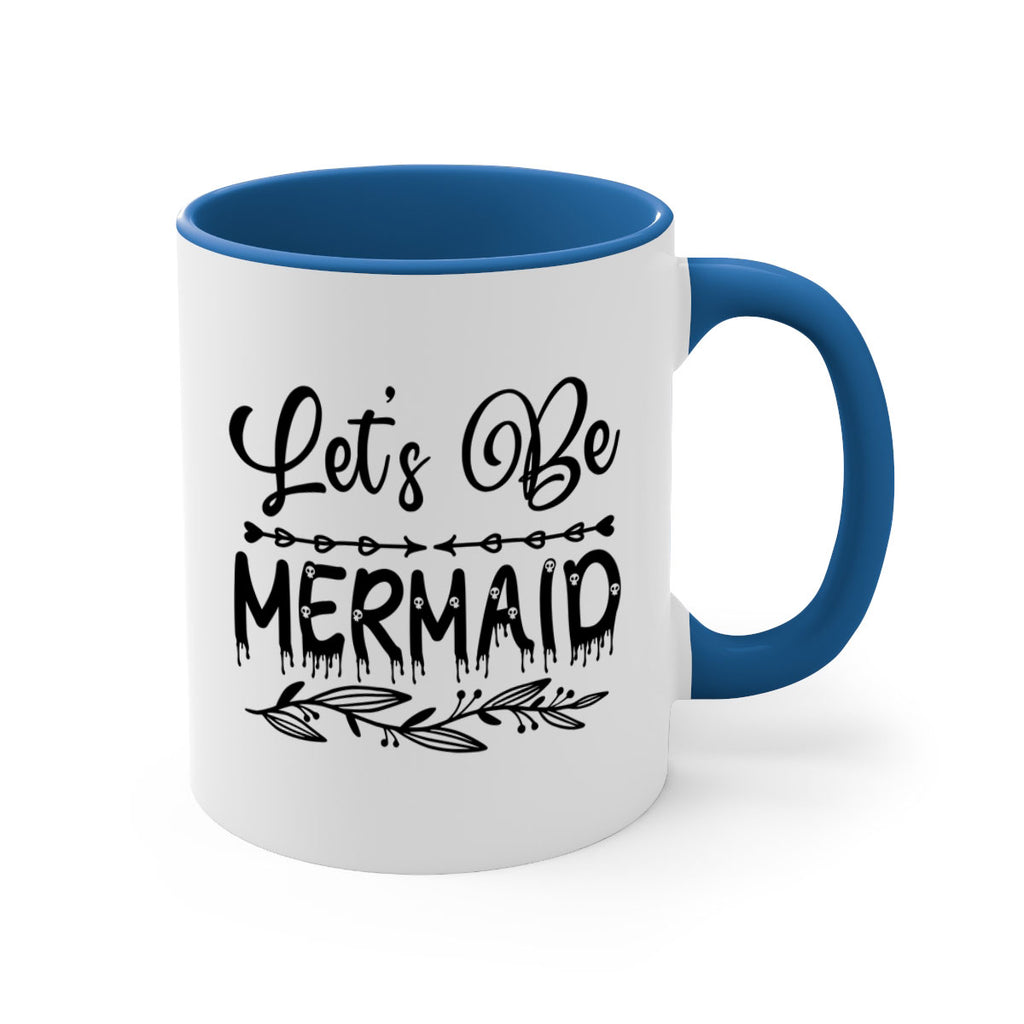 Lets be mermaid 292#- mermaid-Mug / Coffee Cup