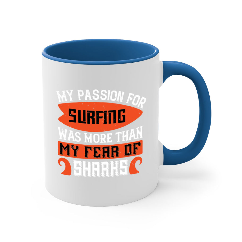 My Passion For Surfing Was More Than My Fear Of Sharks 2383#- surfing-Mug / Coffee Cup