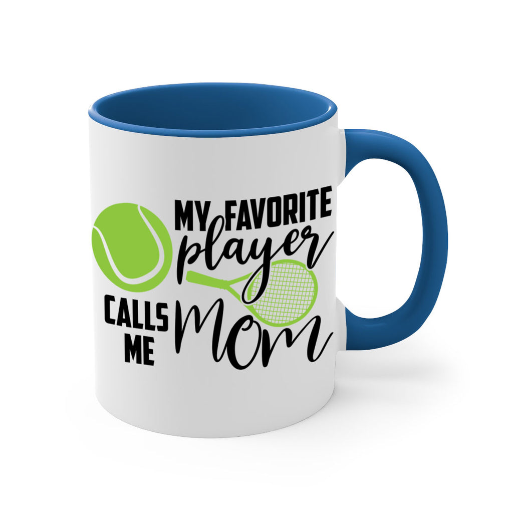 My favorite player calls me mom 652#- tennis-Mug / Coffee Cup