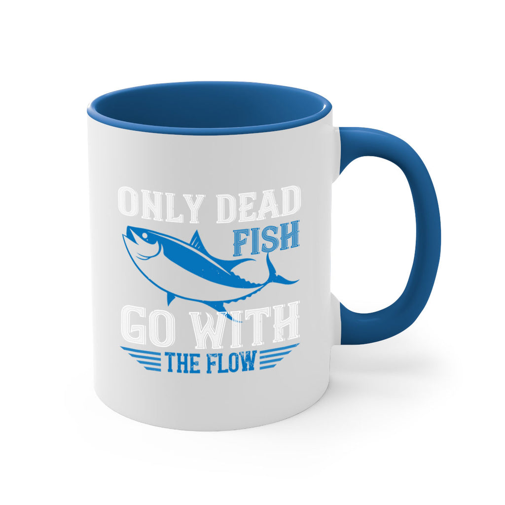 Only dead fish go with the flow 608#- swimming-Mug / Coffee Cup