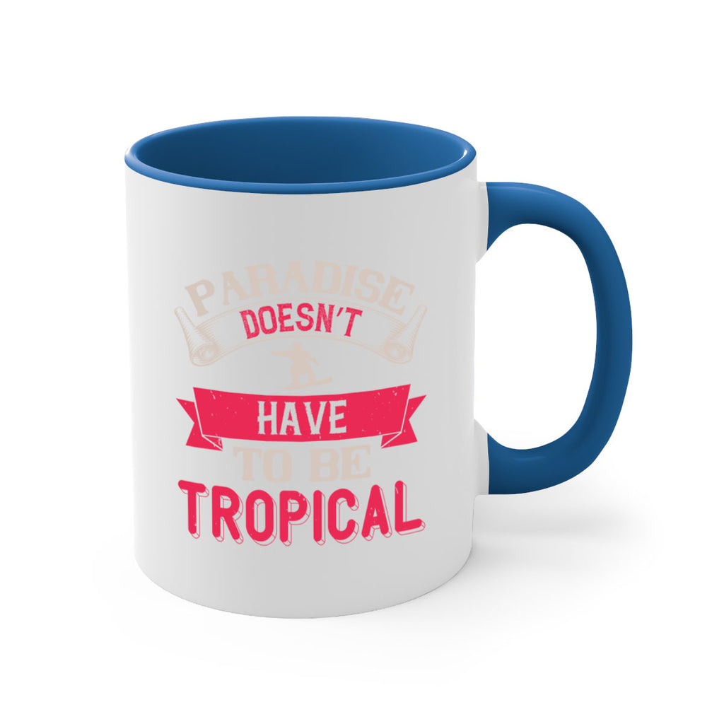 Paradise doesn’t have to be tropical 595#- ski-Mug / Coffee Cup